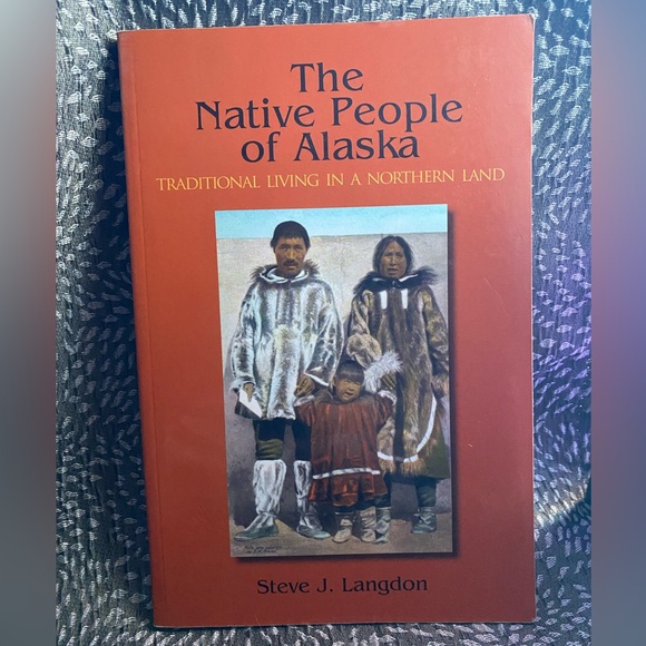 Other - The Native People of Alaska: Traditional Living in a Northern Land